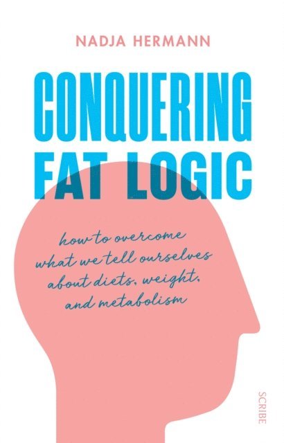 Nadja Hermann - Conquering Fat Logic, E-bok
