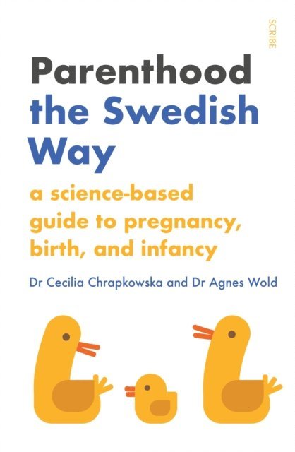 Agnes Wold, Cecilia Chrapkowska - Parenthood the Swedish Way, E-bok