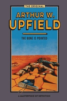 Arthur W. Upfield - The Bone is Pointed, Häftad