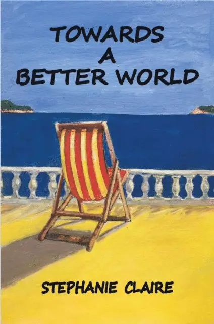 Stephanie Claire - Towards a Better World, E-bok. Tillgänglighet: Lägg i varukorg