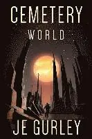 Je Gurley - Cemetery World, Häftad. Tillgänglighet: Lägg i varukorg