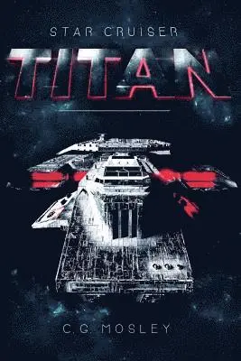 C. G. Mosley - Star Cruiser Titan, Häftad. Tillgänglighet: Lägg i varukorg