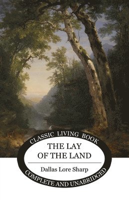 Dallas Lore Sharp - Lay of the Land, Häftad