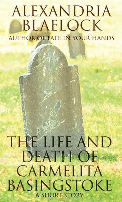Alexandria Blaelock - Life and Death of Carmelita Basingstoke, Häftad. Tillgänglighet: Lägg i varukorg