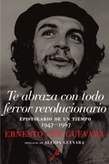 Te Abraza Con Todo Fervor Revolucionario