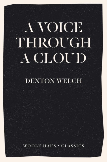 Denton Welch - Voice Through A Cloud, E-bok