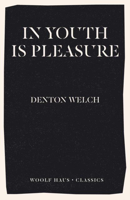 Denton Welch - In Youth Is Pleasure, E-bok