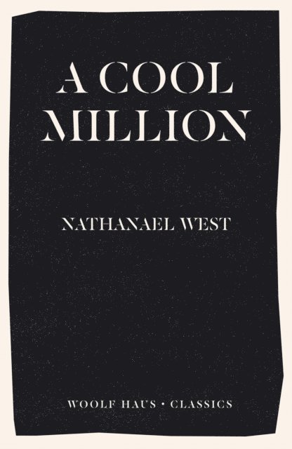 Nathanael West - Cool Million, E-bok