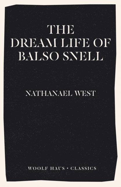 Nathanael West - Dream Life of Balso Snell, E-bok