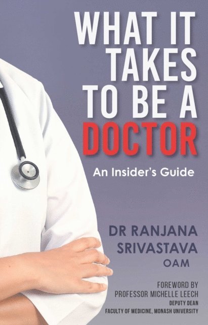 Ranjana Srivastava - What It Takes to Be a Doctor, E-bok