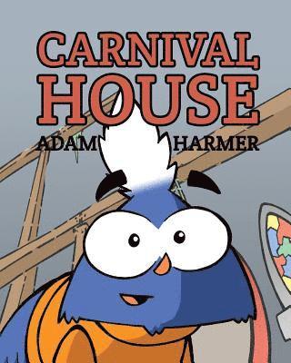 Adam Harmer - Carnival House, Häftad. Tillgänglighet: Lägg i varukorg