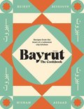 Bayrut: The Cookbook