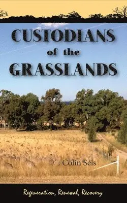 Colin Seis - Custodians of the Grasslands, Häftad. Tillgänglighet: Lägg i varukorg