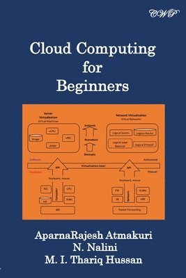 Aparnarajesh Atmakuri, N Nalini, M I Thariq Hussan - Cloud Computing for Beginners, Häftad