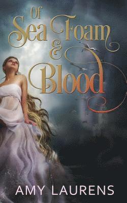 Amy Laurens - Of Sea Foam and Blood, Häftad
