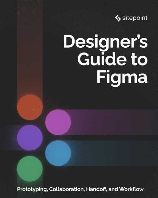 Daniel Schwarz - Designer's Guide to Figma, E-bok