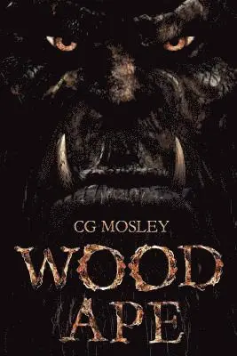 C. G. Mosley - Wood Ape, Häftad. Tillgänglighet: Lägg i varukorg