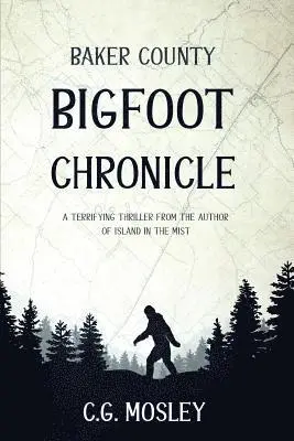 C. G. Mosley - Baker County Bigfoot Chronicle, Häftad. Tillgänglighet: Lägg i varukorg