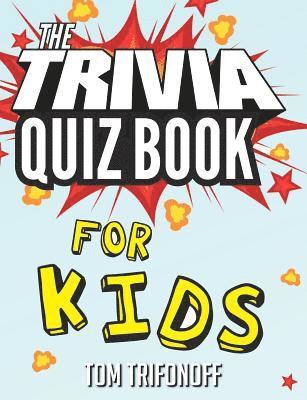 Tom Trifonoff - Trivia Quiz Book for Kids, Häftad. Tillgänglighet: Lägg i varukorg