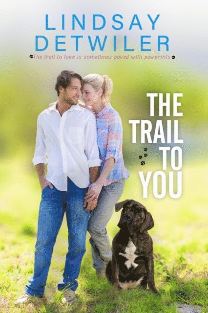 Lindsay Detwiler - Trail to You: A Sweet Romance, E-bok