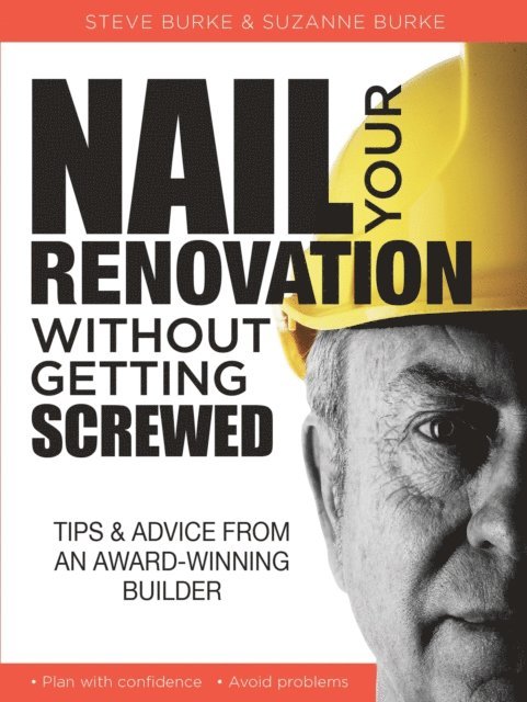 Suzanne Burke, Steve Burke - Nail Your Renovation Without Getting Screwed, E-bok