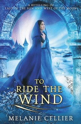 Melanie Cellier - To Ride the Wind, Häftad