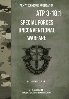 ATP 3-18.1 Special Forces Unconventional Warfare