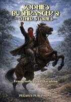 Frank S Davidson - Sophie's Bushranger And Other Stories, Häftad