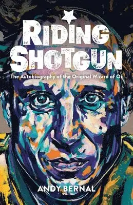 Andy Bernal - Riding Shotgun: The Autobiography of the Original Wizard of Oz, Häftad. Tillgänglighet: Lägg i varukorg