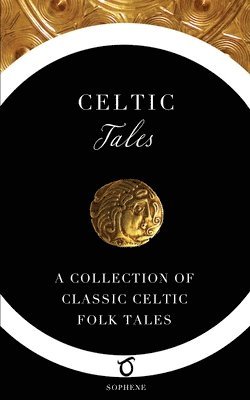 W. J. Glover - Celtic Tales: A Collection of Classic Celtic Folk Tales, Häftad