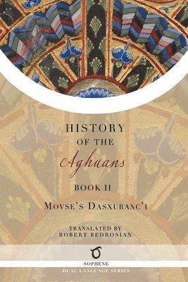 Movses Dasxuranc'i - History of the Aghuans, Häftad