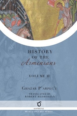 Ghazar P'Arpec'i (Parpetsi) - Ghazar P'arpec'i's History of the Armenians, Häftad