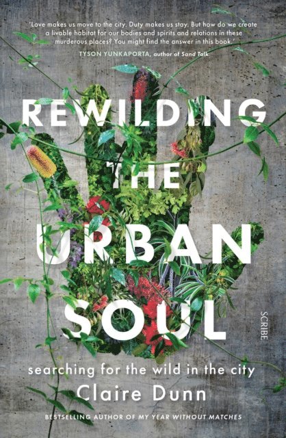 Claire Dunn - Rewilding the Urban Soul, E-bok