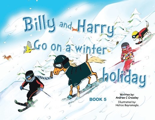 Andrew Crossley - Billy and Harry Go on a Winter Holiday, Häftad. Tillgänglighet: Lägg i varukorg