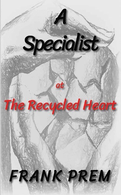 Frank Prem - Specialist at The Recycled Heart, E-bok
