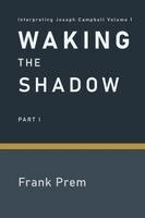 Frank Prem - Waking The Shadow, Häftad