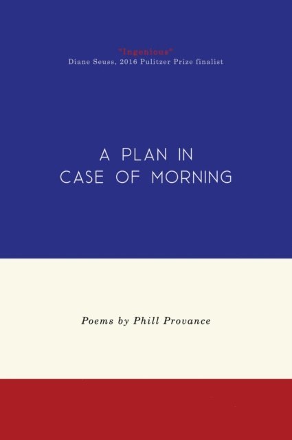 Phill Provance - Plan in Case of Morning, E-bok