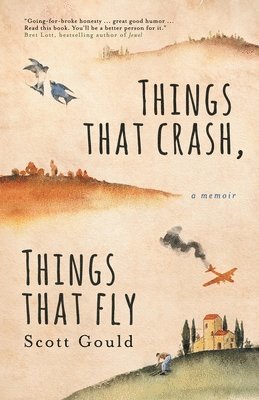 Scott Gould - Things That Crash, Things That Fly, Häftad