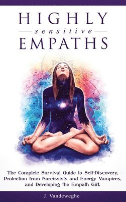 J Vandeweghe - Highly Sensitive Empaths, Inbunden