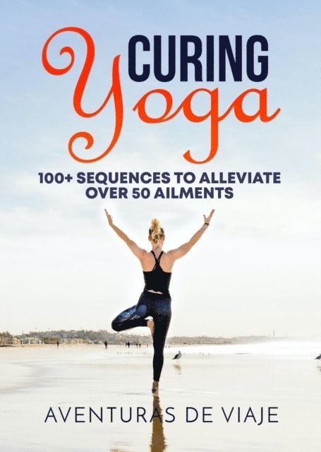 Aventuras De Viaje - Curing Yoga, E-bok