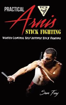 Practical Arnis Stick Fighting