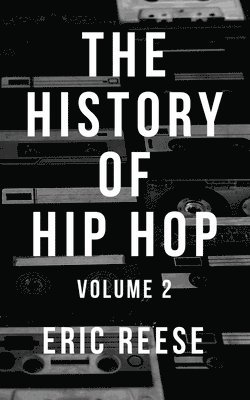 Eric Reese - History of Hip Hop, Häftad. Tillgänglighet: Lägg i varukorg