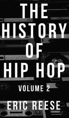 Eric Reese - History of Hip Hop, Inbunden. Tillgänglighet: Lägg i varukorg