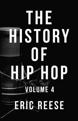 Eric Reese - History of Hip Hop, Häftad. Tillgänglighet: Lägg i varukorg