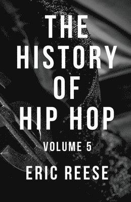 Eric Reese - History of Hip Hop, Häftad. Tillgänglighet: Lägg i varukorg