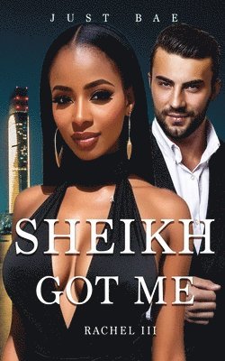 Just Bae - Sheikh Got Me, Häftad