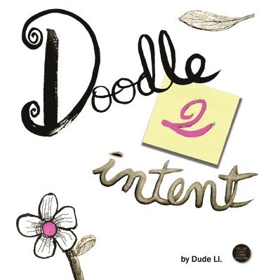 Dude Ll - Doodle 2 Intent, Inbunden