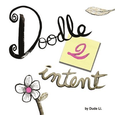 Dude Ll. - Doodle 2 Intent, Häftad