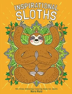 Nora Reid - Inspirational Sloths - The Stress Relieving Coloring Book For Adults, Häftad. Tillgänglighet: Lägg i varukorg