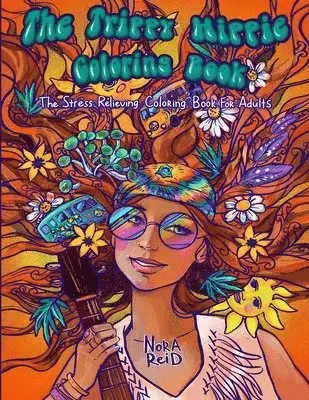 Nora Reid - Trippy Hippie Coloring Book - The Stress Relieving Coloring Book For Adults, Häftad. Tillgänglighet: Lägg i varukorg